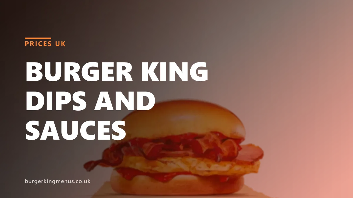Burger King dips and sauces prices UK