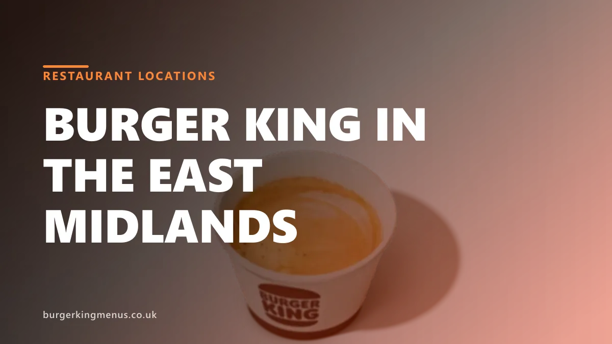 Burger King locations in East Midlands