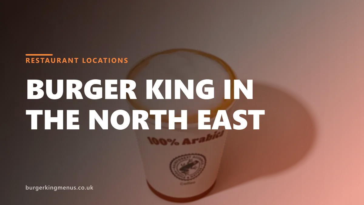 Burger King locations in North East