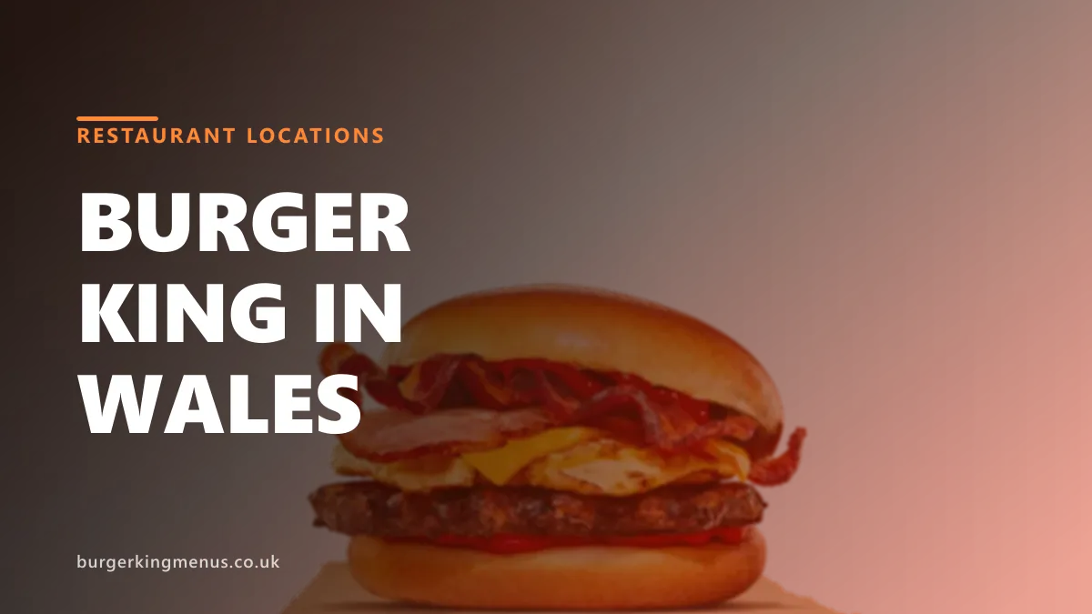 Burger King locations in Wales