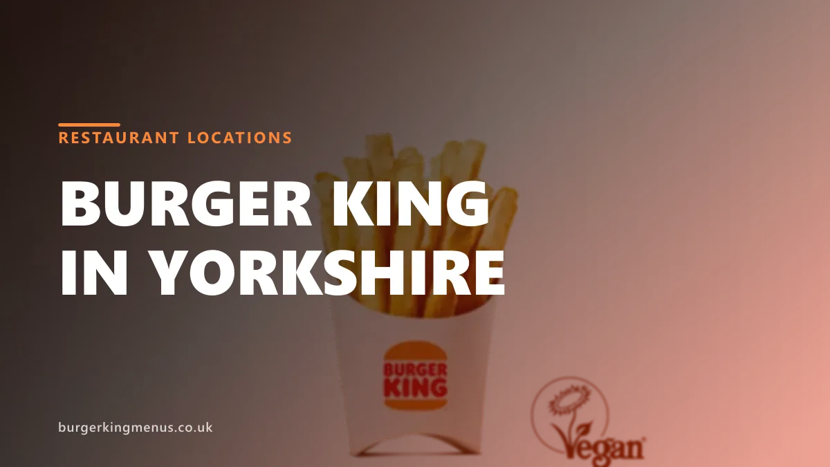 Burger King locations in Yorkshire and the Humber